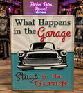 What Happens in the Garage Stays in the Garage Vintage Metal Sign