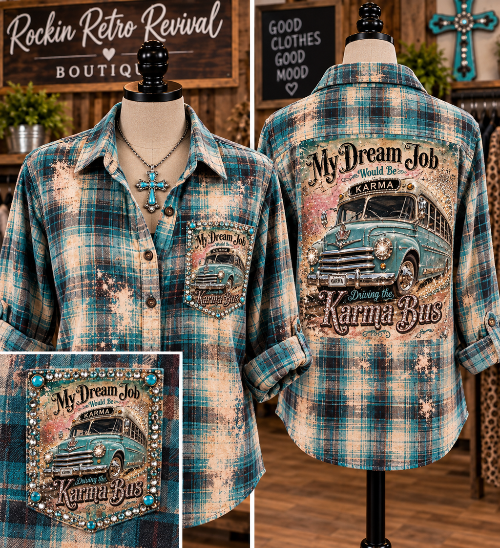 My Dream Job Would Be Driving the Karma Bus Flannel Shirt