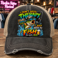 I Don't Need Therapy Fishing Trucker Cap